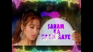 Sanam ka Naam aaye💔 ((Sanam 1997))💔hindi sad song