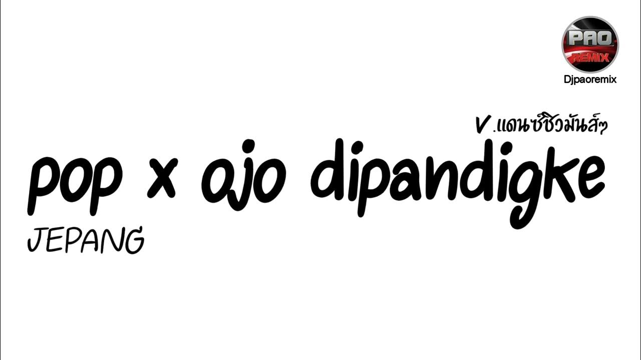 tiktok-pop-x-ojo-dipandigke-v-pao-remix