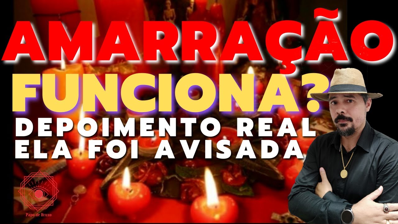 DEPOIMENTO DE AMARRAÇÃO AMOROSA - VEJÁ OS PRINTS E SAIBA TUDO QUE ACONTECEU!