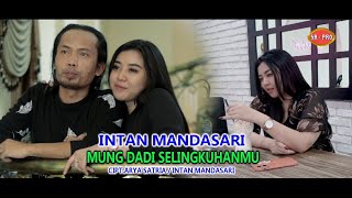 INTAN MANDASARI MUNG DADI SELINGKUHANMU OFFICIAL VIDEO