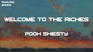 Pooh Shiesty - Welcome To The Riches (feat. Lil Baby) (Lyrics)