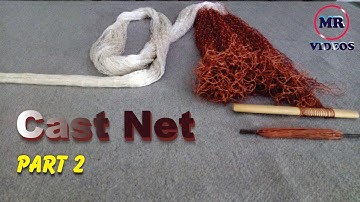 Cast net making - Cast Net Part 2 - by MR Videos 2019