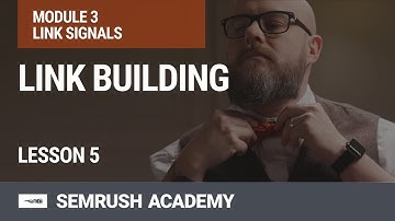 What Is Link Building and Why Is It important? | Lesson 17/31 | SEMrush Academy