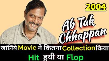 Nana Patekar AB TAK CHHAPPAN 2004 Bollywood Movie Lifetime WorldWide Box Office Collection