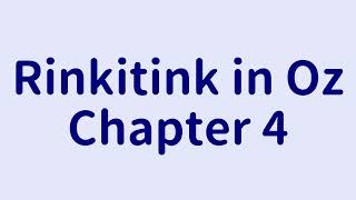【Bedtime Story】 Rinkitink in Oz - Chapter 4 by L. Frank Baum