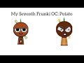 My Seventh Frunki OC: Potato