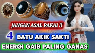 AWAS !! JANGAN ASAL PAKAI 4 BATU AKIK SAKTI ENERGI GAIB PALING GANAS BANYAK YANG GAK KUAT
