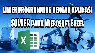 CARA MENGAKTIFKAN SOLVER PADA EXCEL & PENGGUNAANNYA || PROGRAM LINIER RISET OPERASI || BELAJAR EXCEL