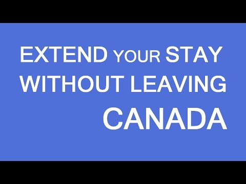 How to extend your stay in Canada without leaving the country