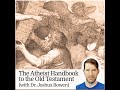The Atheist Handbook to the Old Testament: Volume One (with Dr. Joshua Bowen)