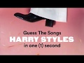 Guess the Harry Styles songs in 1 second