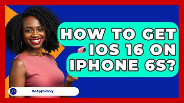 How To Get iOS 16 On iPhone 6s? - Be App Savvy