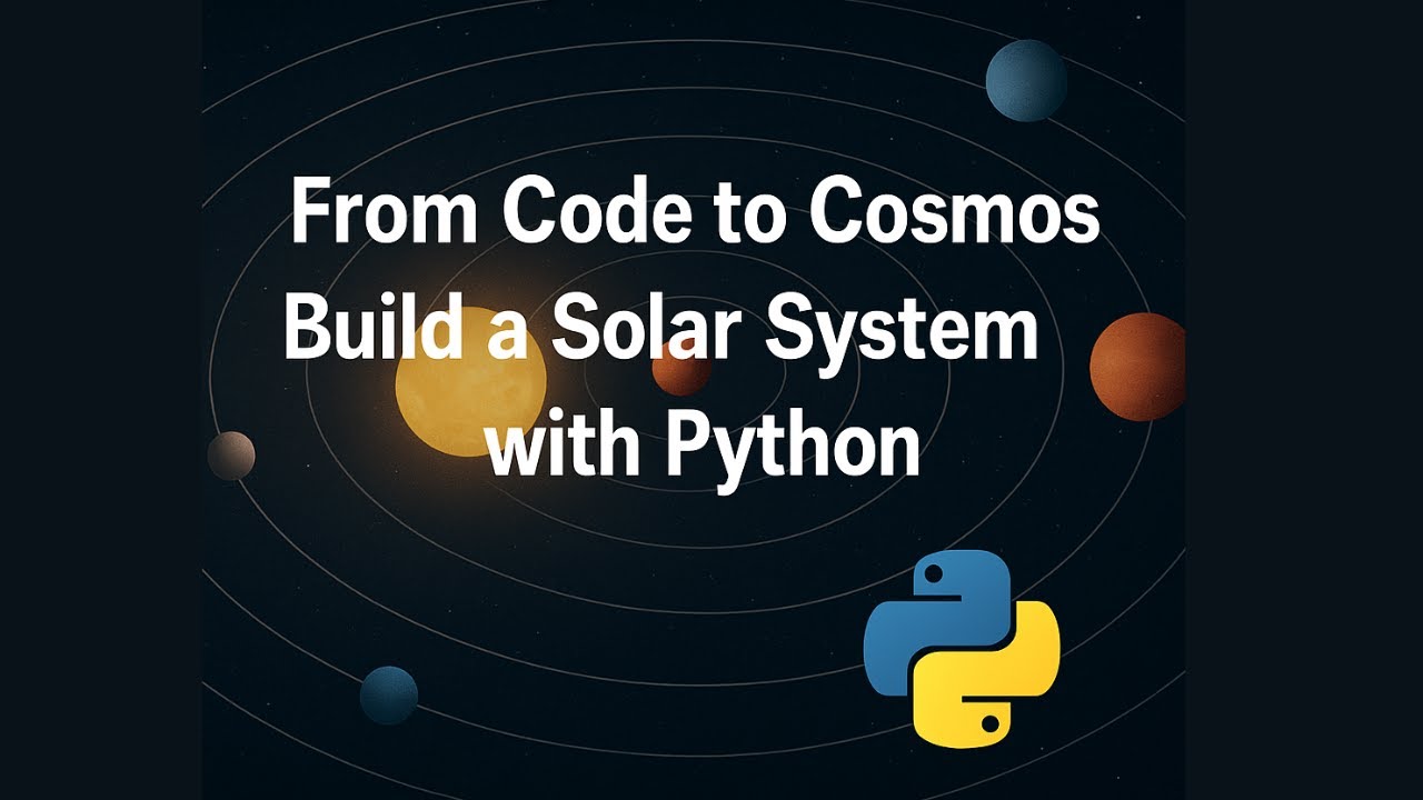 From Code to Cosmos – Build a Solar System with Python | Py for Python ...
