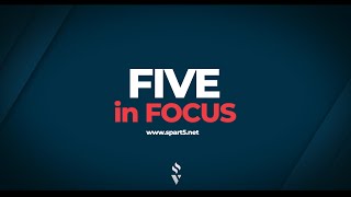 Five in Focus May 2024