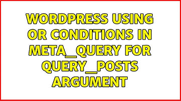 Wordpress: Using OR conditions in meta_query for query_posts argument (2 Solutions!!)