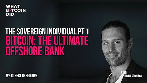The Sovereign Individual Pt 1 - Bitcoin: The Ultim...