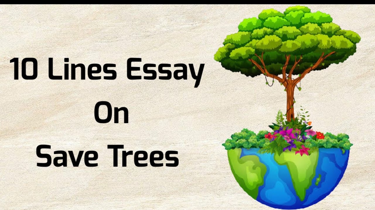 essay 10 lines on save trees