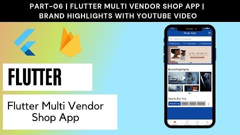 Part # 6 | Flutter Multi Vendor Shop App | Brand Highlights with YouTube Player