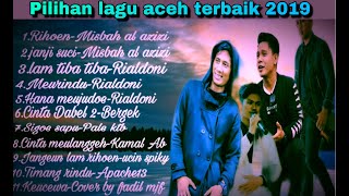 KUMPULAN LAGU ACEH TERBAIK 2019-LAGU GALAU PENGANTAR TIDUR