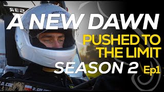 PUSHED TO THE LIMIT | SEASON 2: EPISODE 1 - A NEW DAWN