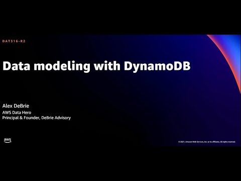 AWS re:Invent 2021 - Data modeling with Amazon DynamoDB [REPEAT]