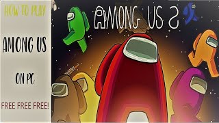 Play Among Us Online for Free on PC & Mobile