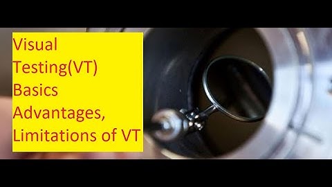 VT- Visual Testing Basics II NDT level 2 VT