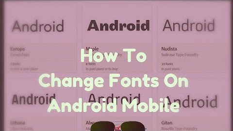 How To Change Font Style On Android Without Root (2020)