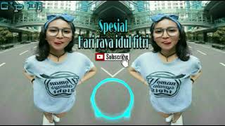 DJ SPESIAL HARI RAYA IDUL FITRI PALING ENAK TERBARU 2018 by gadis party dj