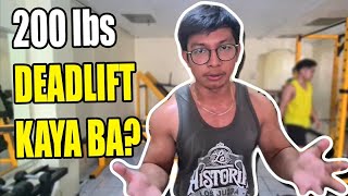 Trying out 200 lbs DEADLIFT KAYA BA? | INTENSE BACK WORKOUT |