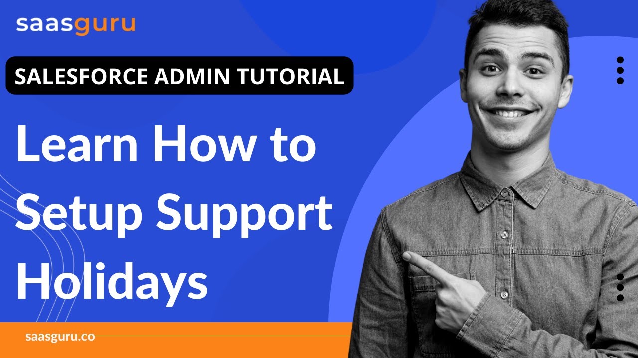 How to Setup Support Holidays | Salesforce Admin Tutorial for Beginners ...
