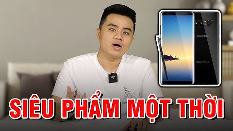 Đánh giá note 8 sau thời gian sử dụng năm 2024