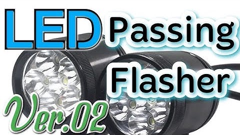 Chế mạch Passing nháy đá đèn/còi xe Ver.02| CẢM ỨNG - TÙY CHỈNH TỐC ĐỘ - HAI CHẾ ĐỘ NHÁY | NÊN XEM