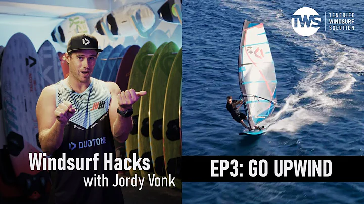 Windsurf Hacks with Jordy Vonk: EP 3 Go UPWIND