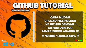 Cara Mudah Upload File atau Folder ke Github dengan Github Dekstop Work Tanpa Error !!!