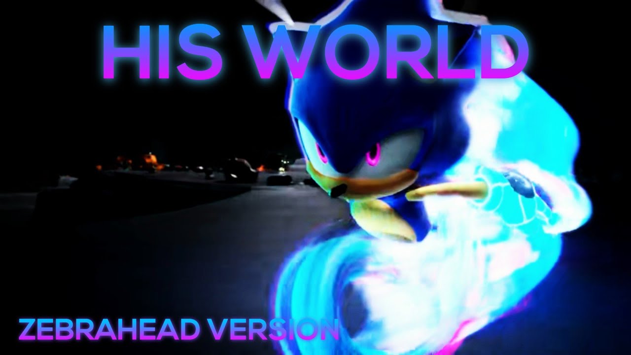 Sonic AMV - Sonic 06 ~ His World (Zebrahead Version)