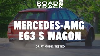 The Mercedes-AMG E63 S Wagon's Drift Mode Is the Real Deal