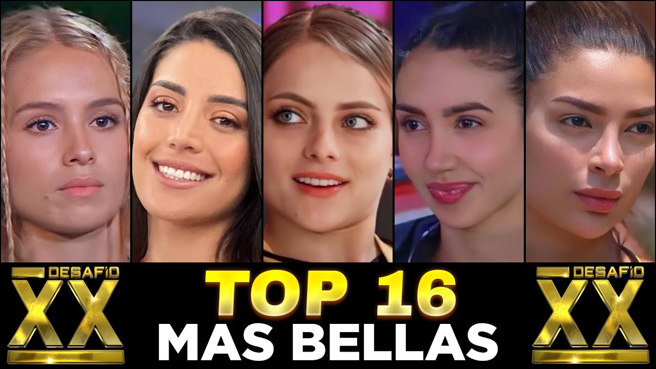 ELLAS SON LAS MAS BELLAS del Desafío XX 2024 | TOP 16