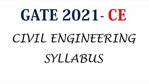 GATE 2021 Civil Engineering syllabus | IIT Bombay