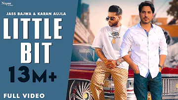 Little Bit (Official Video) Karan Aujla | Jass Bajwa | Deep Jandu | Latest Punjabi Songs