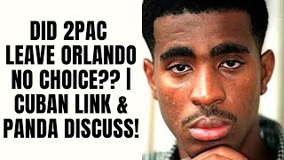 Did 2pac Leave Orlando No Choice?? | Cuban Link & PANDA Discuss!