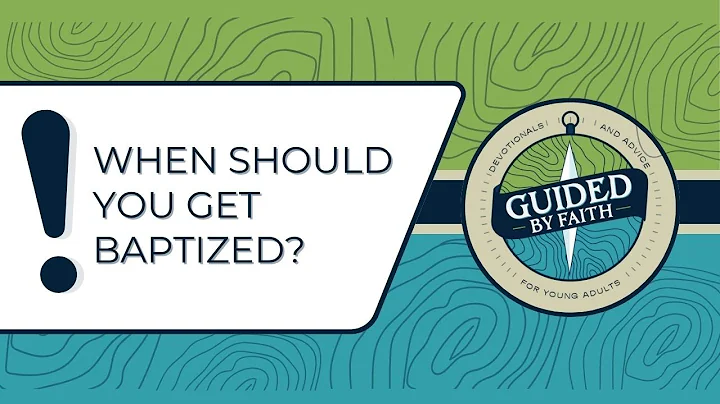 Guided by Faith 329: When Should You Get Baptized?