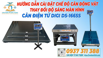 HƯỚNG DẪN CÀI ĐẶT CHẾ ĐỘ CÂN ĐỘNG VẬT CÂN ĐIỆN TỬ DS166SS DIGI - CÂN ĐIỆN TỬ BẢO THỊNH