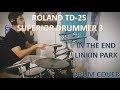 In the end  linkin park drum cover superior drummer 3 roland td25