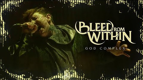 BLEED FROM WITHIN - God Complex (Lyrics)