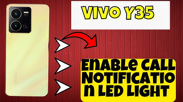 Vivo Y35 Enable Call Notification LED Light || How to turn on call notifications