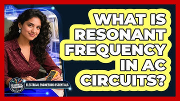 What Is Resonant Frequency In AC Circuits?