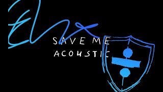 Ed Sheeran - Save Myself (Acoustic) chords