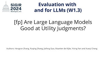 SIGIR 2024 W1.3 [fp] Are Large Language Models Good at Utility Judgments?