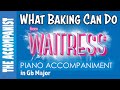 What baking can do from waitress  piano accompaniment  karaoke